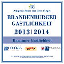    Ausgezeichnet mit dem Siegel  BG
Brandenburger Gastlichkeit 2013/2014
       ---  Barnimer Gastlichkeit  ---